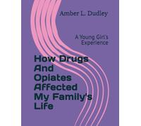 How Drugs And Opiates Affected My Family's Life: A Young Girl's Experience