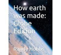 How earth was made: Globe Edition