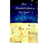 How Elizabeth James Got Saved (The Elizabeth James Series)