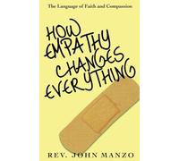 How Empathy Changes Everything (The Language of Faith and Compassion)