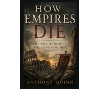 How Empires Die: The Fall of Rome - The Long Goodbye