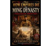 How Empires Die: The Ming Dynasty - Paralysed by Perfection