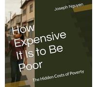 How Expensive It Is to Be Poor: The Hidden Costs of Poverty