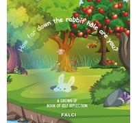 How Far Down The Rabbit Hole Are You?: A Grown-Up Book of Self Reflection