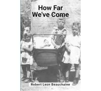 How Far We've Come (Reflections On a Life Well Lived)
