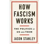 How Fascism Works: The Politics of Us and Them