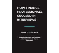 HOW FINANCE PROFESSIONALS SUCCEED IN INTERVIEWS (Clear Answers)