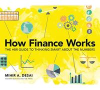 Cómo funcionan las finanzas: La guía de HBR para pensar con inteligencia sobre los números