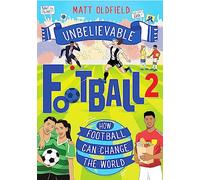 How Football Can Change the World: Unbelievable Football