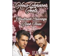 How Forever Feels: Soulmate Cravings Book Three: 3 (Soulmate Cravings Trilogy)