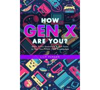 How Gen X Are You?: 500+ Trivia Questions & Fun Facts to Test Your 1965-1980 Knowledge (Brain Buzz Trivia)