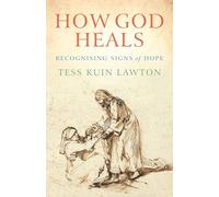 How God Heals: Recognising Signs of Hope