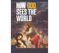 How God Sees The World