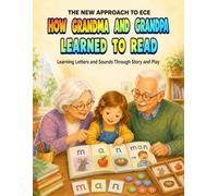 How Grandma and Grandpa Learned to Read: Learning Letters and Sounds Through Story and Play (The 3 R S Storybook Library)