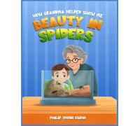 How Grandma Helped Show Me Beauty in Spiders