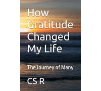 How Gratitude Changed My Life: The Journey of Many