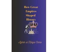 How Great Empires Shaped History