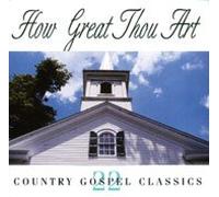 How Great Thou Art: 22 Country Gospel Classics