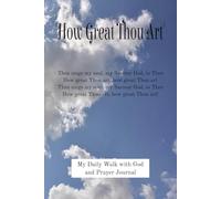 "How Great Thou Art": Prayer or Daily Journal for all of your thoughts and Prayers.