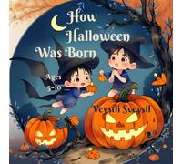 How Halloween Was Born: The Origin of Halloween - A Magical Story for Kids Ages 5-10