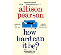 How Hard Can It Be?: An Uplifting Contemporary Novel About Work-Life Balance and Second Chances