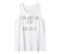 How Hard Can It Be? Boys Do It Camiseta sin Mangas