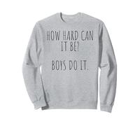 How Hard Can It Be? Boys Do It Sudadera
