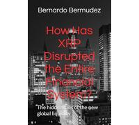 How Has XRP Disrupted the Entire Financial System?: The hidden rails of the new global liquidity