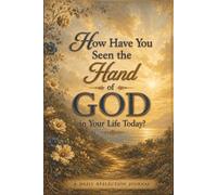 How Have You Seen the Hand of God in Your Life Today?: A Daily Reflection Journal with Seaside Floral Cover Art
