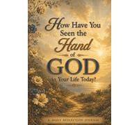 How Have You Seen the Hand of God in Your Life Today?: A Daily Reflection Journal with Seaside Floral Cover Art