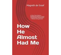 How He Almost Had Me: A Calm, Clear Guide to Recognizing Romance Scams and Emotional Manipulation - Without Giving Up Love
