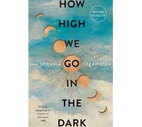 How High We Go in the Dark: A Novel