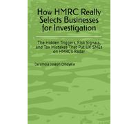 How HMRC Really Selects Businesses for Investigation: The Hidden Triggers, Risk Signals, and Tax Mistakes That Put UK SMEs on HMRC’s Radar