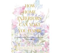 How Home Interiors Can Make You Happy: The Best Coffee Table Book in 2026