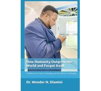 How Humanity Outgrew the World and Forgot Itself: A Reflection on Time, Technology, and the Return to Belonging