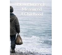 How Hunger Is Measured: A Childhood: A Novel of Temporary Arrangements (The Temporary Arrangements Series)