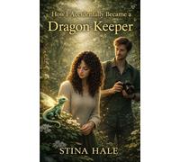 How I Accidentally Became a Dragon Keeper