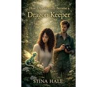 How I Accidentally Became a Dragon Keeper