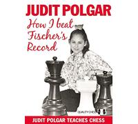 HOW I BEAT FISCHER S RECORD (Judit Polgar Teaches Chess) by POLGAR J (21-Sep-2012) Hardcover