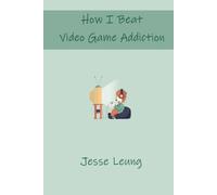 How I Beat Video Game Addiction
