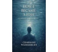 How I Became a Fish: The Skin That Betrayed Me
