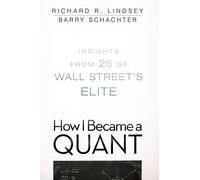 How I Became a Quant: Insights from 25 of Wall Street's Elite