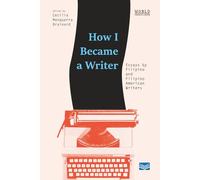 How I Became a Writer: Essays by Filipino and Filipino American Writers (World Nonfictions)