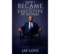 How I Became An Executive By Mistake