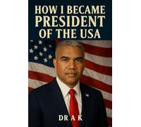 HOW I BECAME PRESIDENT OF THE USA.