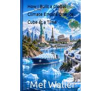 How I Built a Global Climate Empire One Ice Cube at a Time