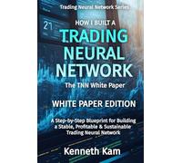 How I Built A Trading Neural Network: The TNN White Paper
