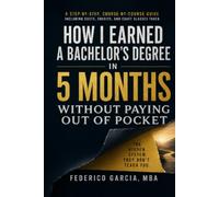 How I Earned a bachelor’s degree in 5 Months Without Paying Out of Pocket: A Step-by-Step, Course-by-Course Guide Using CLEP, Sophia, and Study.com - Including Costs and Exact Classes Taken