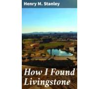 How I Found Livingstone (ebook)