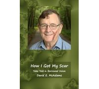 How I Got My Scar: Tales Told in Borrowed Voices